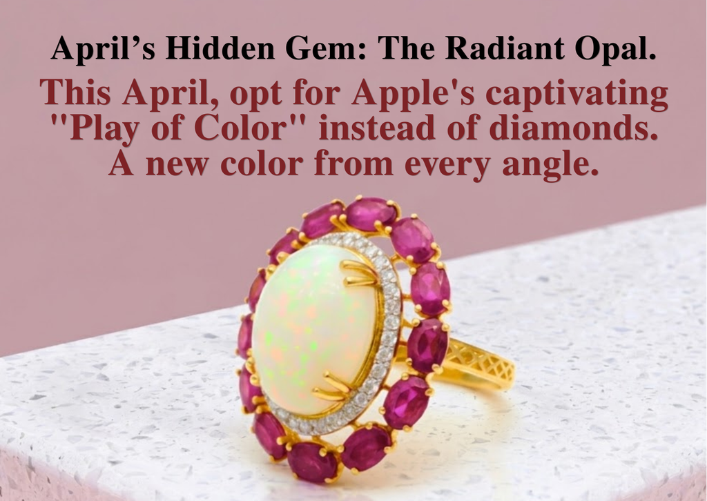 April’s Hidden Gem: The Radiant Opal.
